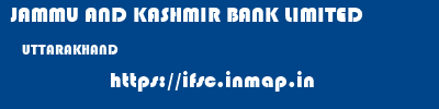 JAMMU AND KASHMIR BANK LIMITED  UTTARAKHAND     ifsc code